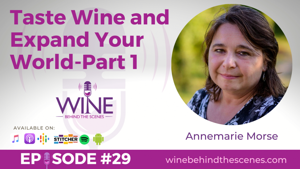 Taste Wine and Expand Your World – Part 1