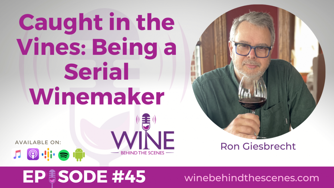 Caught in the Vines: Being a Serial Winemaker