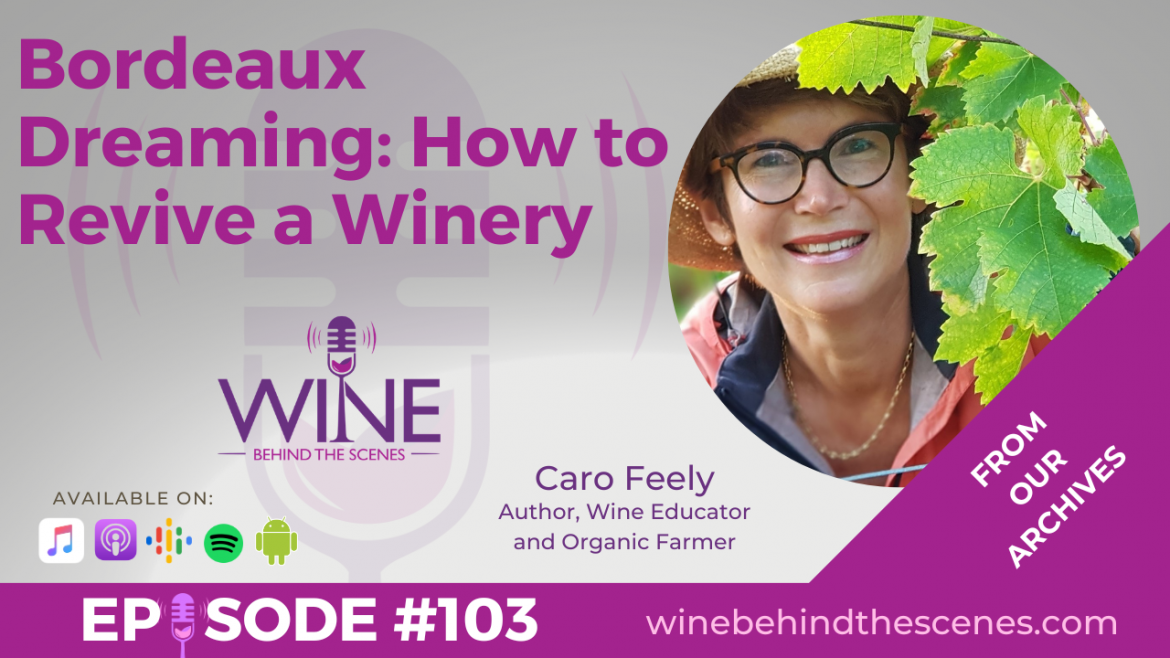 Bordeaux Dreaming: How to Revive a Winery – A Special Replay